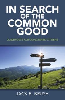 Paperback In Search of the Common Good: Guideposts for Concerned Citizens Book