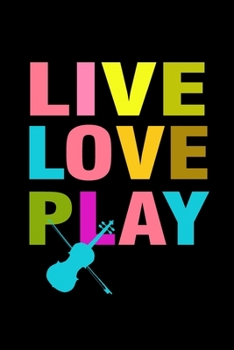 Live Love Play Violin: 110 Game Sheets - 660 Tic-Tac-Toe Blank Games | Soft Cover Book for Kids for Traveling & Summer Vacations | Mini Game | Clever ... x 22.86 cm | Single Player | Funny Great Gift