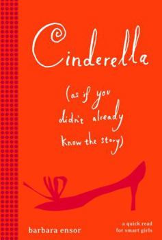 Hardcover Cinderella (As If You Didn't Already Know the Story) Book