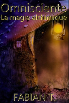 Paperback Omnisciente: La magie alchimique [French] Book