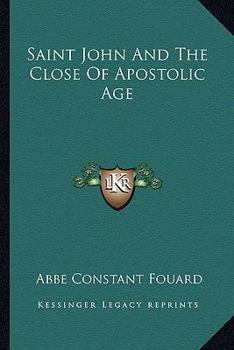 Paperback Saint John And The Close Of Apostolic Age Book