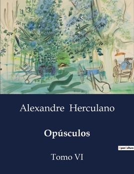 Opúsculos: Tomo VI (Portuguese Edition)