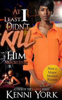 Paperback At Least I Didn't Kill Him Book