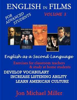 Paperback English In Films Vol. 3: For Advanced Students--English as a Second Language: Exercises for classroom teachers & study at home students: develo Book