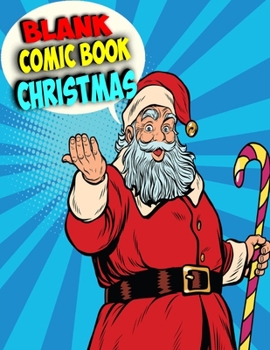 Paperback Blank Comic Book Christmas: Create Your Own Comics With This Comic Book Journal Notebook and Sketchbook for Kids and Adults Book