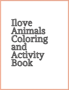 Paperback I Love Animals Coloring and Activity Book