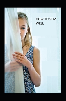 Paperback How to Stay Well: illustrated Edtion Book