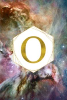 O: Orion Nebula Letter O Initial Monogram Notebook - Gold Pink Blue & Green Galaxy Geometric Frame Monogrammed Blank Lined Note Book, Writing Pad, ... Women - 120 College Ruled Pages - Size 6x9