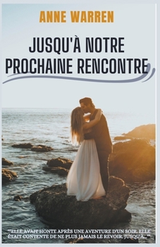 Paperback Jusqu'à Notre Prochaine Rencontre [French] Book