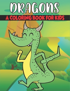 Paperback Dragons Coloring Book For Kids: Cute and unique Dragons Designs Book