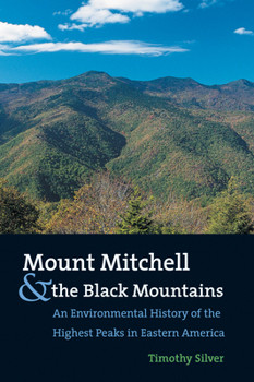 Paperback Mount Mitchell and the Black Mountains: An Environmental History of the Highest Peaks in Eastern America Book