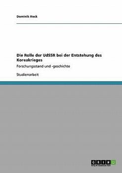Paperback Die Rolle der UdSSR bei der Entstehung des Koreakrieges: Forschungsstand und -geschichte [German] Book