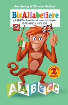 Paperback BisAlfabetiere gli ANIMALI parlano almeno due lingue ITALIANO e INGLESE: Italiano Inglese 2 lingue [Italian] Book