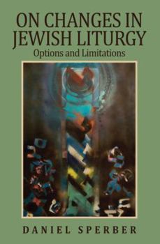 Hardcover On Changes in Jewish Liturgy: Options and Limitations Book