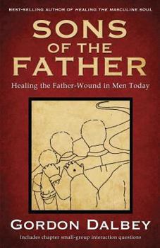 Paperback Sons of the Father: Healing the Father-Wound in Men Today Book