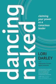 Paperback Dancing Naked: Claiming Your Power as a Conscious Leader Book