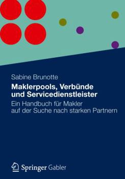 Paperback Maklerpools, Verbunde Und Servicedienstleister: Ein Handbuch Fur Makler Auf Der Suche Nach Starken Partnern [German] Book