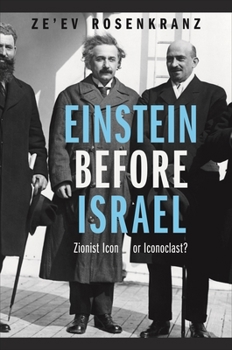 Hardcover Einstein Before Israel: Zionist Icon or Iconoclast? Book