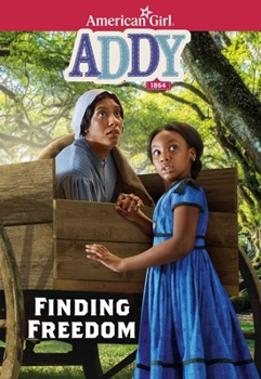 Finding Freedom: An Addy Classic Volume 1 - Book  of the American Girl: Addy