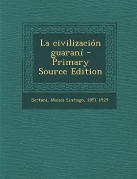Paperback La civilizaci?n guaran? [Spanish] Book