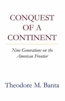 Paperback Conquest of a Continent: Nine Generations on the American Frontier Book