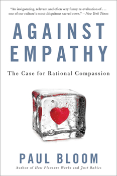 Paperback Against Empathy: The Case for Rational Compassion Book