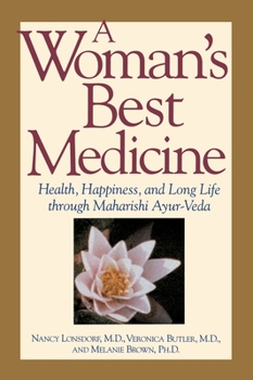 Paperback A Woman's Best Medicine: Health, Happiness, and Long Life through Maharishi Ayur-Veda Book
