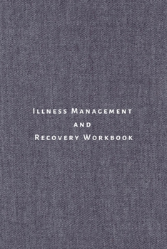 Paperback illness management and recovery workbook: A mental health journal for persons with schizophrenia, autism, depression, anxiety, dementia, PTSD, ADHD an Book