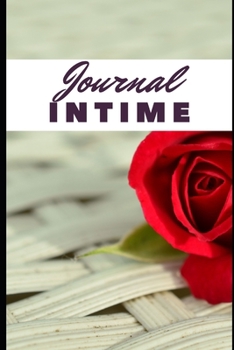 Paperback Journal Intime: Secrets - Roses - Intimit? - Famille - Histoires - Notes - projets [French] Book