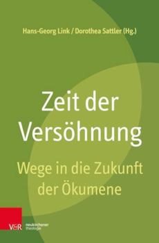 Paperback Zeit Der Versohnung: Wege in Die Zukunft Der Okumene [German] Book