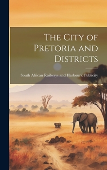 Hardcover The City of Pretoria and Districts Book