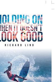 Hardcover Holding on When It Doesn't Look Good Book