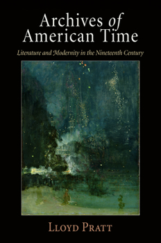 Paperback Archives of American Time: Literature and Modernity in the Nineteenth Century Book
