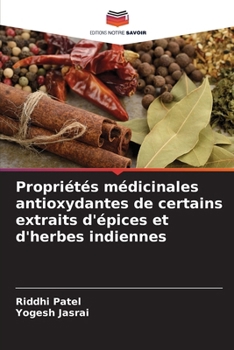 Paperback Propriétés médicinales antioxydantes de certains extraits d'épices et d'herbes indiennes [French] Book