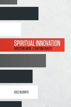 Paperback Spiritual Innovation: Expecting More. Shifting Reality. Book