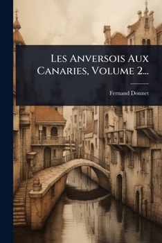 Les Anversois Aux Canaries, Volume 2... (French Edition)