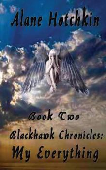 My Everything - Book #2 of the Blackhawk Chronicles