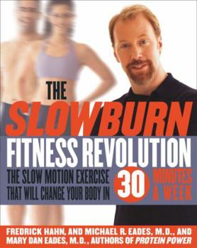 Hardcover The Slow Burn Fitness Revolution: The Slow Motion Exercise That Will Change Your Body in 30 Minutes a Week Book