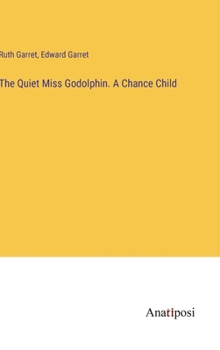 Hardcover The Quiet Miss Godolphin. A Chance Child Book