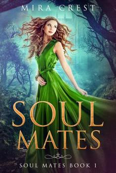 Soul Mates: Book 1 - Book #1 of the Soul Mates