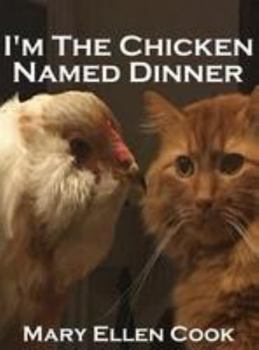 Hardcover I'm the Chicken Named Dinner Book