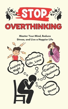 Stop Overthinking: How To Reducing Overthinking Stress Negativity