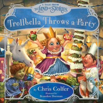Hardcover Trollbella Throws a Party: A Tale from the Land of Stories Book
