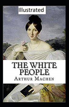 Paperback The White People Illustrated Book