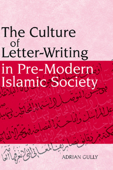 Hardcover The Culture of Letter-Writing in Pre-Modern Islamic Society Book