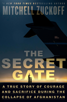 Hardcover The Secret Gate: A True Story of Courage and Sacrifice During the Collapse of Afghanistan Book