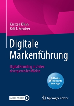 Digitale Markenführung: Digital Branding in Zeiten divergierender Märkte