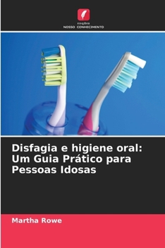 Paperback Disfagia e higiene oral: Um Guia Prático para Pessoas Idosas [Portuguese] Book