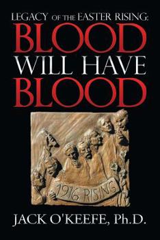 Paperback Legacy of the Easter Rising: Blood Will Have Blood Book