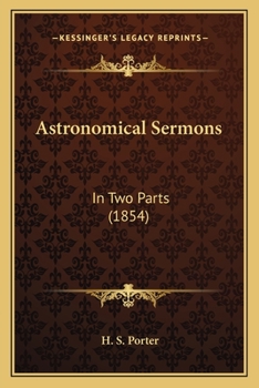 Paperback Astronomical Sermons: In Two Parts (1854) Book